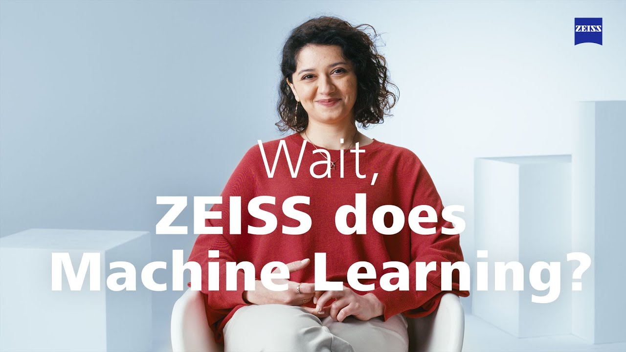 Wait you didn't know ZEISS does Machine Learning?