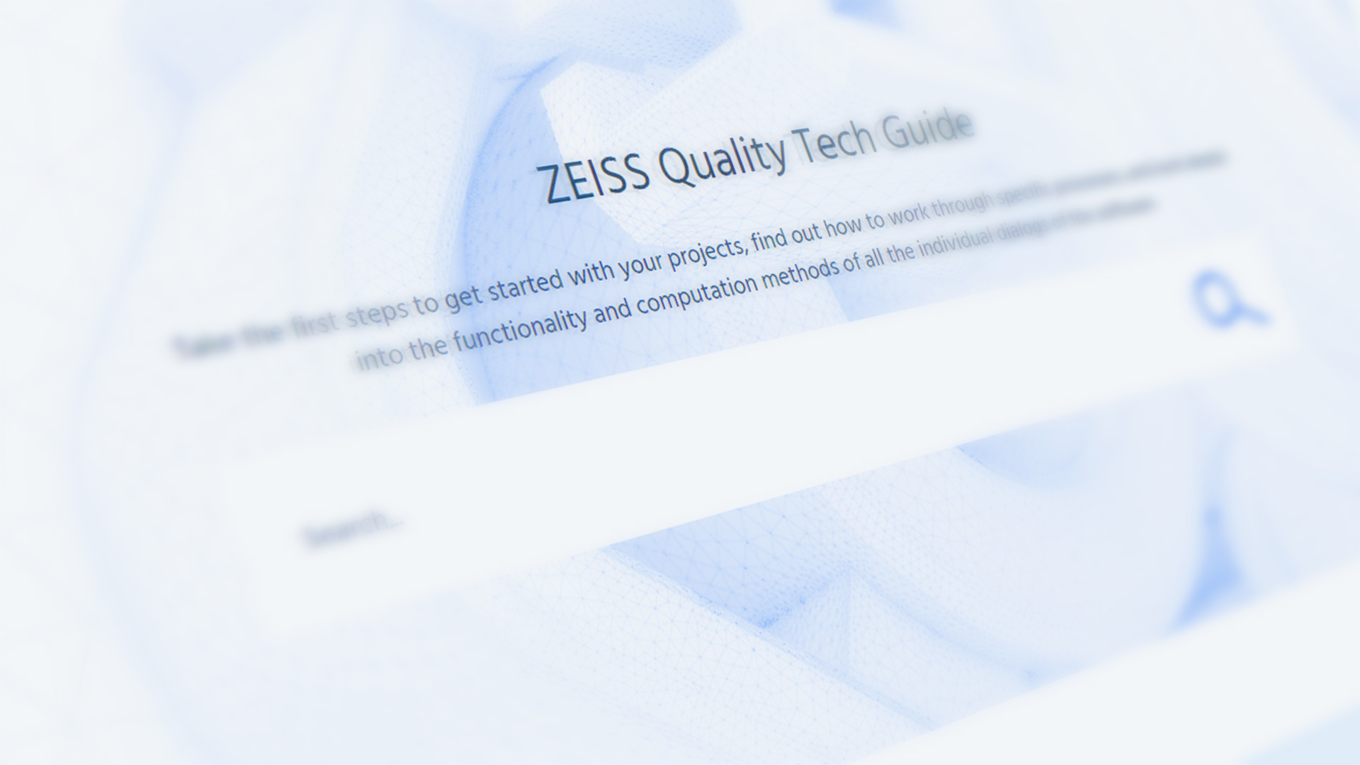 Documentation step by step: The ZEISS Quality Tech Guide