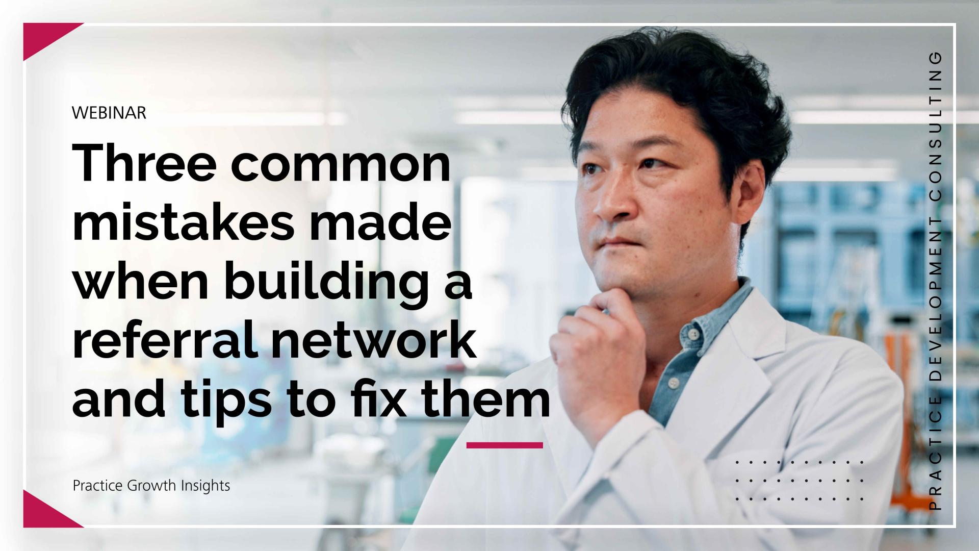 A man in a white lab coat stands thoughtfully in a modern clinical setting next to text promoting a ZEISS webinar about common referral network mistakes and how to fix them.